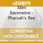 Allen Ravenstine - Pharoah's Bee cd musicale di Allen Ravenstine