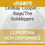 Lindsay Cooper - Rags/The Golddiggers cd