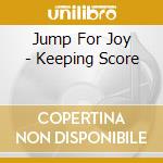 Jump For Joy - Keeping Score cd