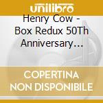 Henry Cow - Box Redux 50Th Anniversary Edition (17 Cd+Dvd+Book) cd