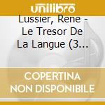 Lussier, Rene - Le Tresor De La Langue (3 Cd) cd