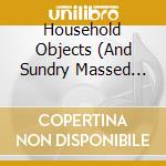 Household Objects (And Sundry Massed Gadgets) / Various cd