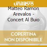 Matteo Ramon Arevalos - Concert Al Buio cd
