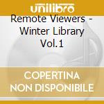 Remote Viewers - Winter Library Vol.1 cd
