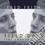 Fred Frith - Field Days (The Amanda Loops) cd