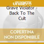 Grave Violator - Back To The Cult cd