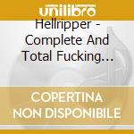 Hellripper - Complete And Total Fucking Mayhem cd