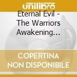 Eternal Evil - The Warriors Awakening Brings The Unholy Slaughter cd