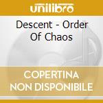 Descent - Order Of Chaos cd