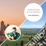 Wes Weddell - Somewhere In The Middle cd