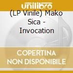 (LP Vinile) Mako Sica - Invocation lp vinile di Mako Sica