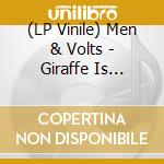 (LP Vinile) Men & Volts - Giraffe Is Listening To The Radio: Men & Volts lp vinile di Men & Volts
