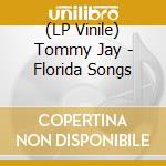 (LP Vinile) Tommy Jay - Florida Songs
