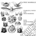 (LP Vinile) Charles K. Noyes And Owen Maercks, With Henry Kaiser - Free Mammals