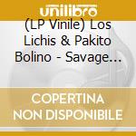 (LP Vinile) Los Lichis & Pakito Bolino - Savage Lichis Religion: El Ultimo Grito vinile