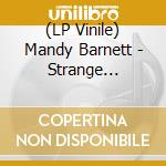 (LP Vinile) Mandy Barnett - Strange Conversation lp vinile di Mandy Barnett