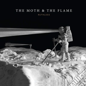 Moth & The Flame (The) - Ruthless cd musicale di Moth & The Flame