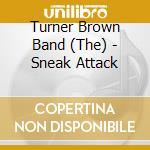 Turner Brown Band (The) - Sneak Attack cd