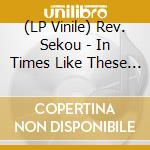 (LP Vinile) Rev. Sekou - In Times Like These (2 Lp)