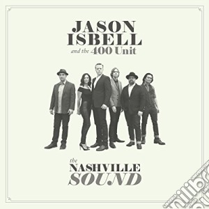 (LP Vinile) Jason Isbell And The 400 Unit - The Nashville Sound lp vinile di Jason Isbell And The 400 Unit