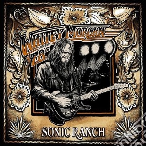 (LP Vinile) Whitey Morgan - Sonic Ranch lp vinile di Whitey Morgan