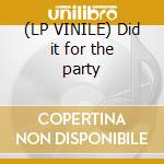 (LP VINILE) Did it for the party cd