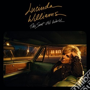 Lucinda Williams - This Sweet Old World cd musicale di Lucinda Williams