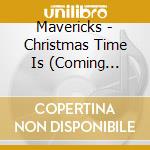 Mavericks - Christmas Time Is (Coming 'Round Again) cd