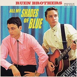Ruen Brothers - All My Shades Of Blue cd musicale di Ruen Brothers