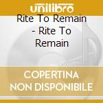 Rite To Remain - Rite To Remain cd