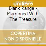 Blank Range - Marooned With The Treasure cd