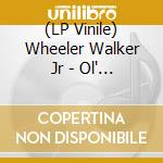 (LP Vinile) Wheeler Walker Jr - Ol' Wheeler lp vinile di Wheeler Walker Jr