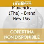 Mavericks (The) - Brand New Day cd