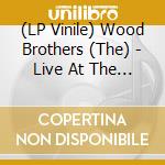 (LP Vinile) Wood Brothers (The) - Live At The Barn vinile
