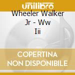 Wheeler Walker Jr - Ww Iii cd musicale di Wheeler Walker Jr