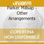 Parker Millsap - Other Arrangements cd musicale di Parker Millsap