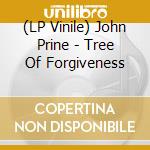 (LP Vinile) John Prine - Tree Of Forgiveness lp vinile di John Prine