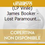 (LP Vinile) James Booker - Lost Paramount Tapes lp vinile di James Booker