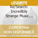Re/Search: Incredibly Strange Music Vol.2 cd