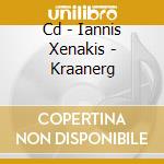 Cd - Iannis Xenakis - Kraanerg cd