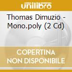 Thomas Dimuzio - Mono.poly (2 Cd) cd