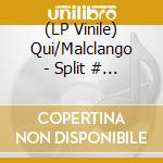 (LP Vinile) Qui/Malclango - Split # 6