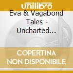 Eva & Vagabond Tales - Uncharted Ocean cd