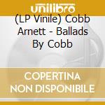 (LP Vinile) Cobb Arnett - Ballads By Cobb vinile