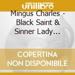 Mingus Charles - Black Saint & Sinner Lady (Usa) cd musicale di Mingus Charles