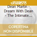 Dean Martin - Dream With Dean - The Intimate Dean Martin (Sacd) cd musicale di Dean Martin