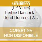 (LP Vinile) Herbie Hancock - Head Hunters (2 Lp) vinile