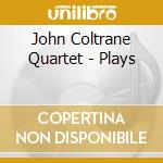 John Coltrane Quartet - Plays cd