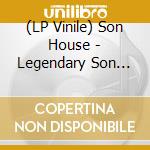 (LP Vinile) Son House - Legendary Son House: Fathe lp vinile di Son House