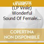 (LP Vinile) Wonderful Sound Of Female Vocals (The) (Coloured) (2 Lp) lp vinile di V/A
